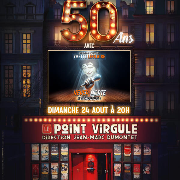 50 ans du Point Virgule avec Yvette Leglaire • Agenda