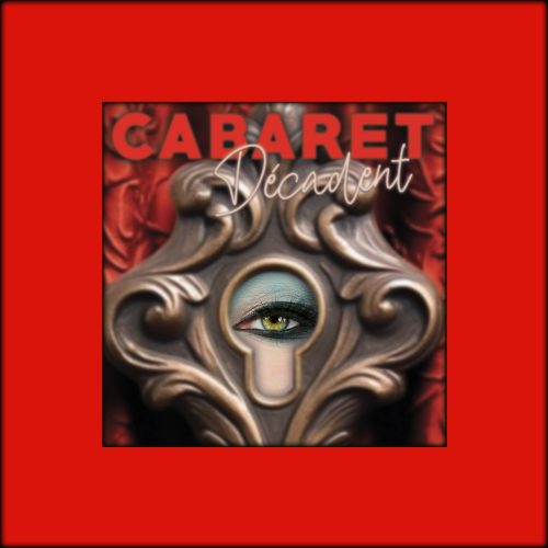 Cabaret décadent • Agenda