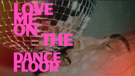 Love me on the dancefloor