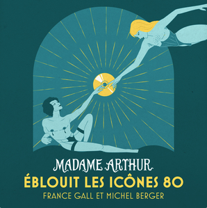 Madame Arthur éblouit les icônes 80