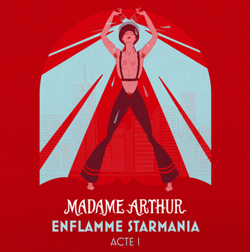 Madame Arthur enflamme Starmania • Agenda