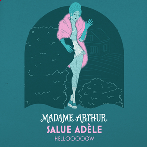 Madame Arthur salue Adèle