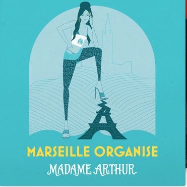 Marseille organise Madame Arthur