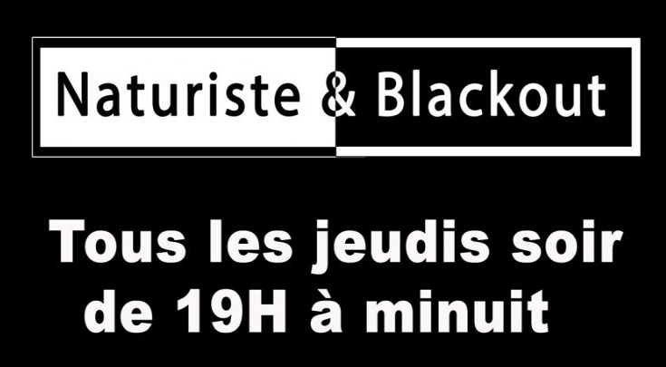 Agenda Ouvert 13h-minuit - naturiste & blackout à partir de 19h