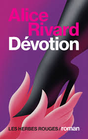 Rencontre avec Alice Rivard pour Dévotion