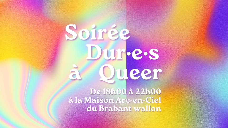Soirée dur.e.s à queer • Agenda