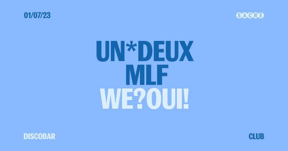 Un*Deux, MLF, WE?OUI!